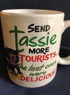 Picture of souvenir mug that says Send Tassie More Tourists the Last Ones Were Delicious